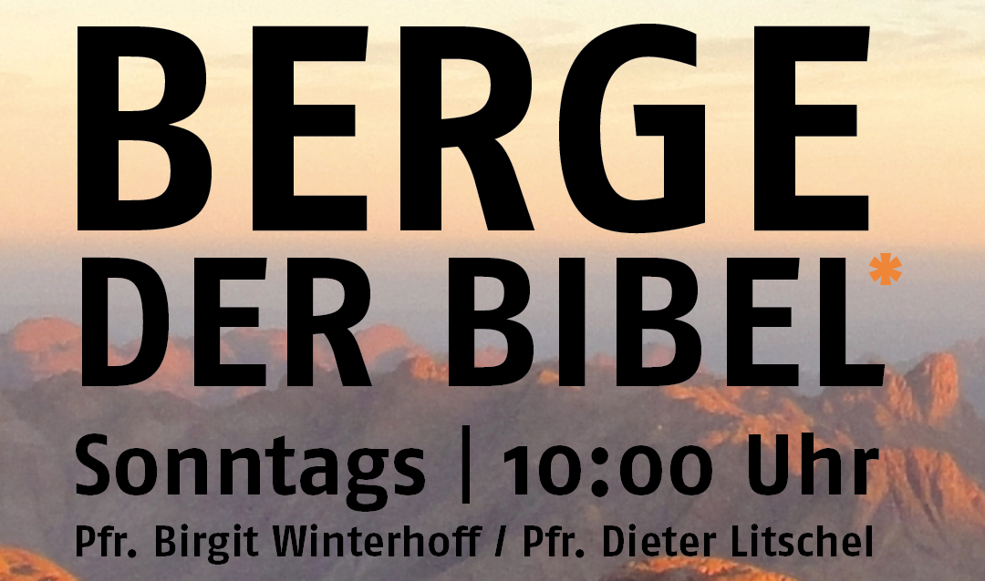 Gottesdienste in den Sommerferien – Mit einer Predigtreihe zu den Bergen der Bibel