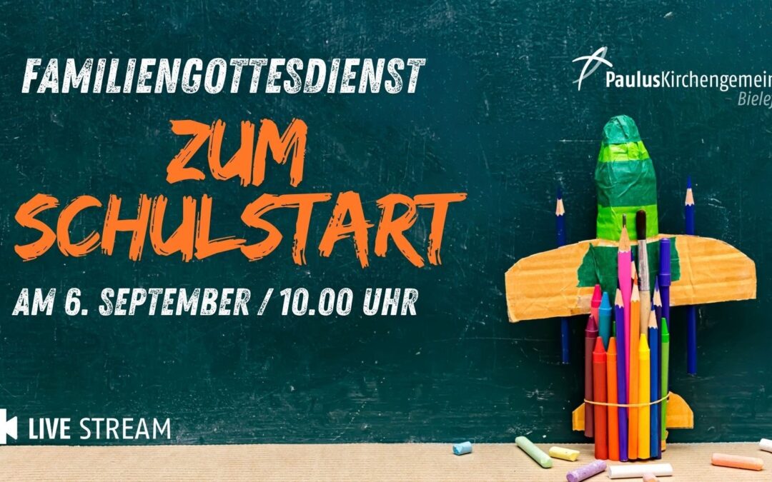 Gottesdienst zum Schuljahresstart | 06.09.2026 um 10 Uhr